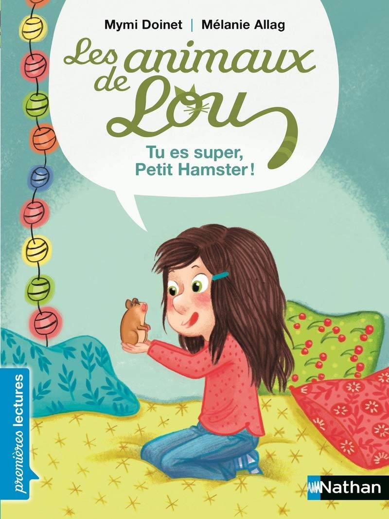 Les animaux de Lou, tu es super, petit hamster ! - Premières Lectures CP Niveau 3 - Dès 6 ans: Niveau - Je lis comme un grand