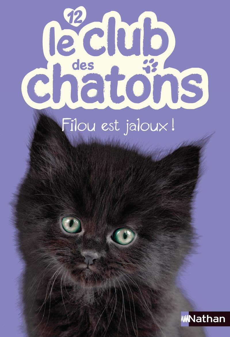 Le club des chatons, n° 12 : Filou est jaloux!