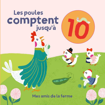 Les poules comptent jusqu'à 10: Mes amis de la ferme