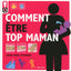 Comment être top Maman