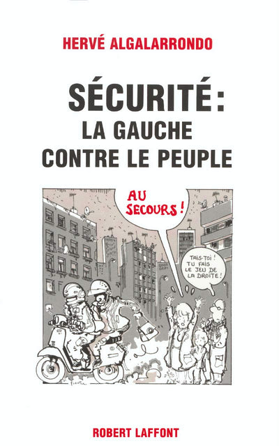 Sécurité : La Gauche contre le peuple