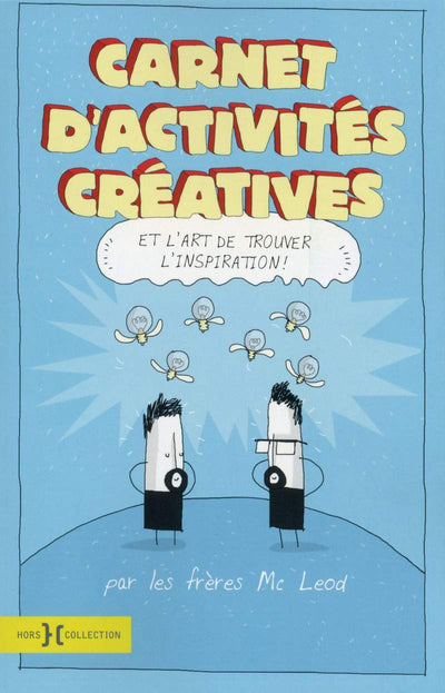 Carnet d'activités créatives: ou comment stimuler son imagination