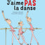 J'AIME PAS LA DANSE