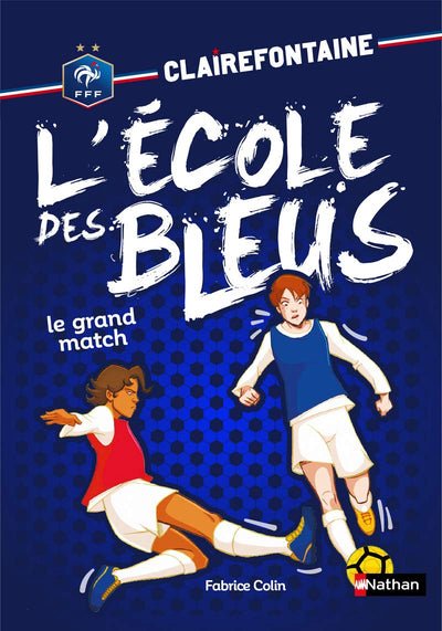 Clairefontaine - L'école des bleus - Le grand match - Fédération Française de Football - Dès 8 ans (3)