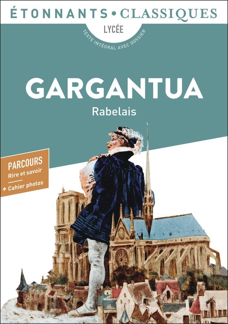 Gargantua, Rabelais - Bac de français 2025 (1ères générale et technologiques) - Parcours : rire et savoir, la bonne éducation - Étonnants Classiques