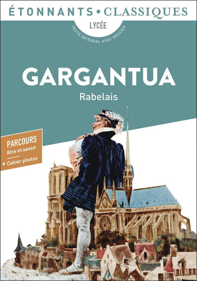 Gargantua, Rabelais - Bac de français 2025 (1ères générale et technologiques) - Parcours : rire et savoir, la bonne éducation - Étonnants Classiques