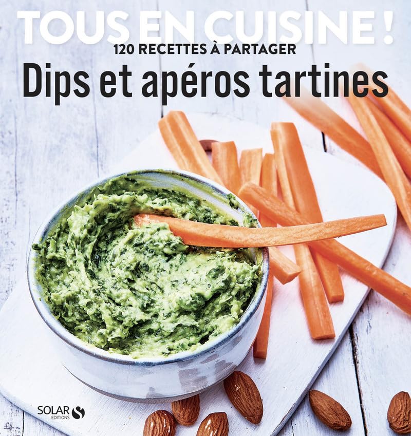 Dips et ap√©ros tartines - Tous en cuisine !