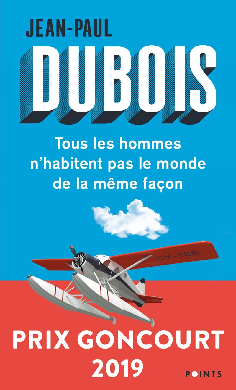 Tous les hommes n'habitent pas le monde de la même façon: Prix Goncourt 2019