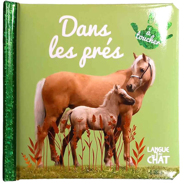 Bébé touche-à-tout - Dans les prés - Livre matières bébé - Imagier photo avec matières à toucher - Dès 12 mois