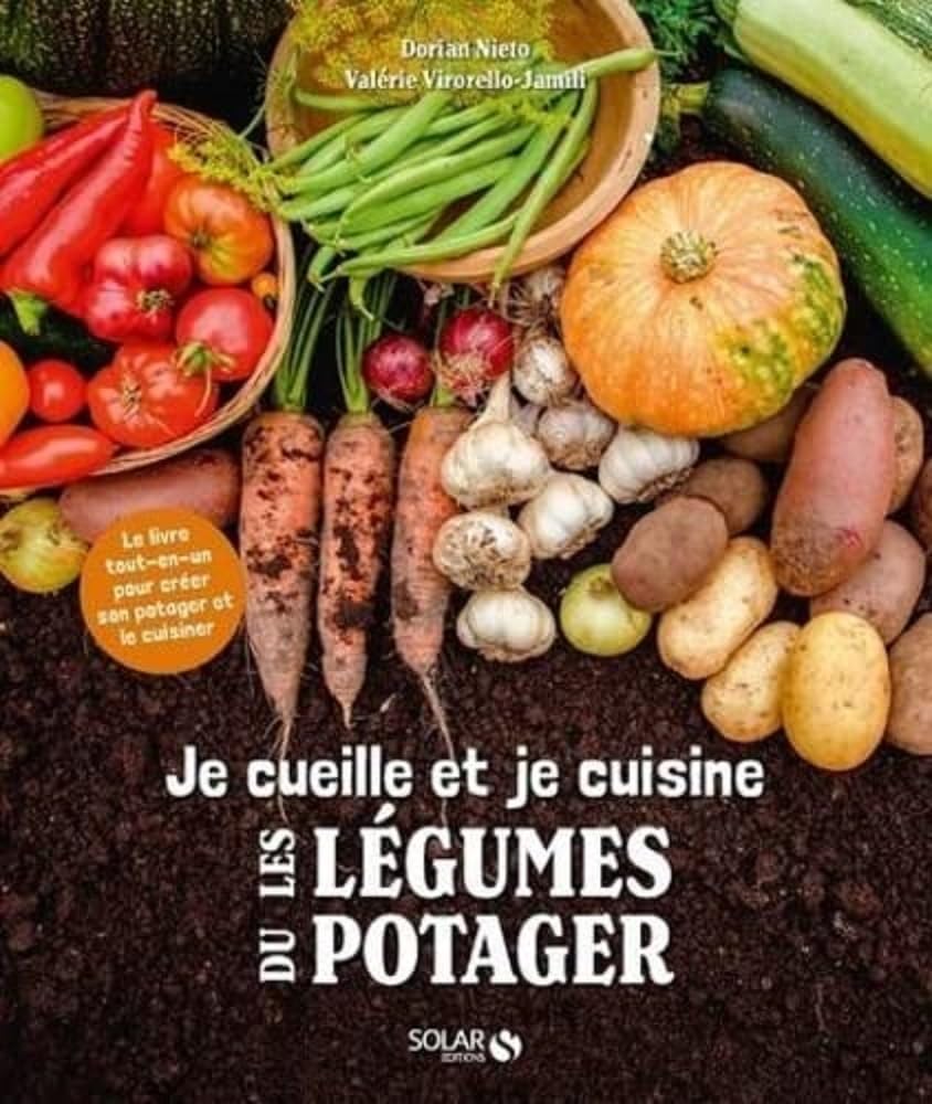 Je cueille et je cuisine mon potager