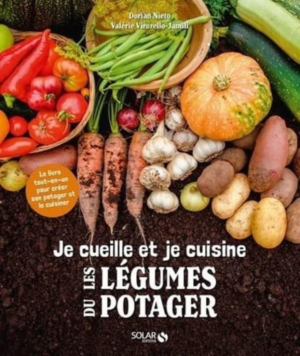 Je cueille et je cuisine mon potager