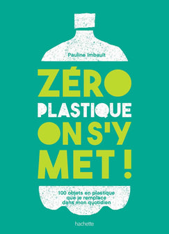 Zéro plastique on s'y met!