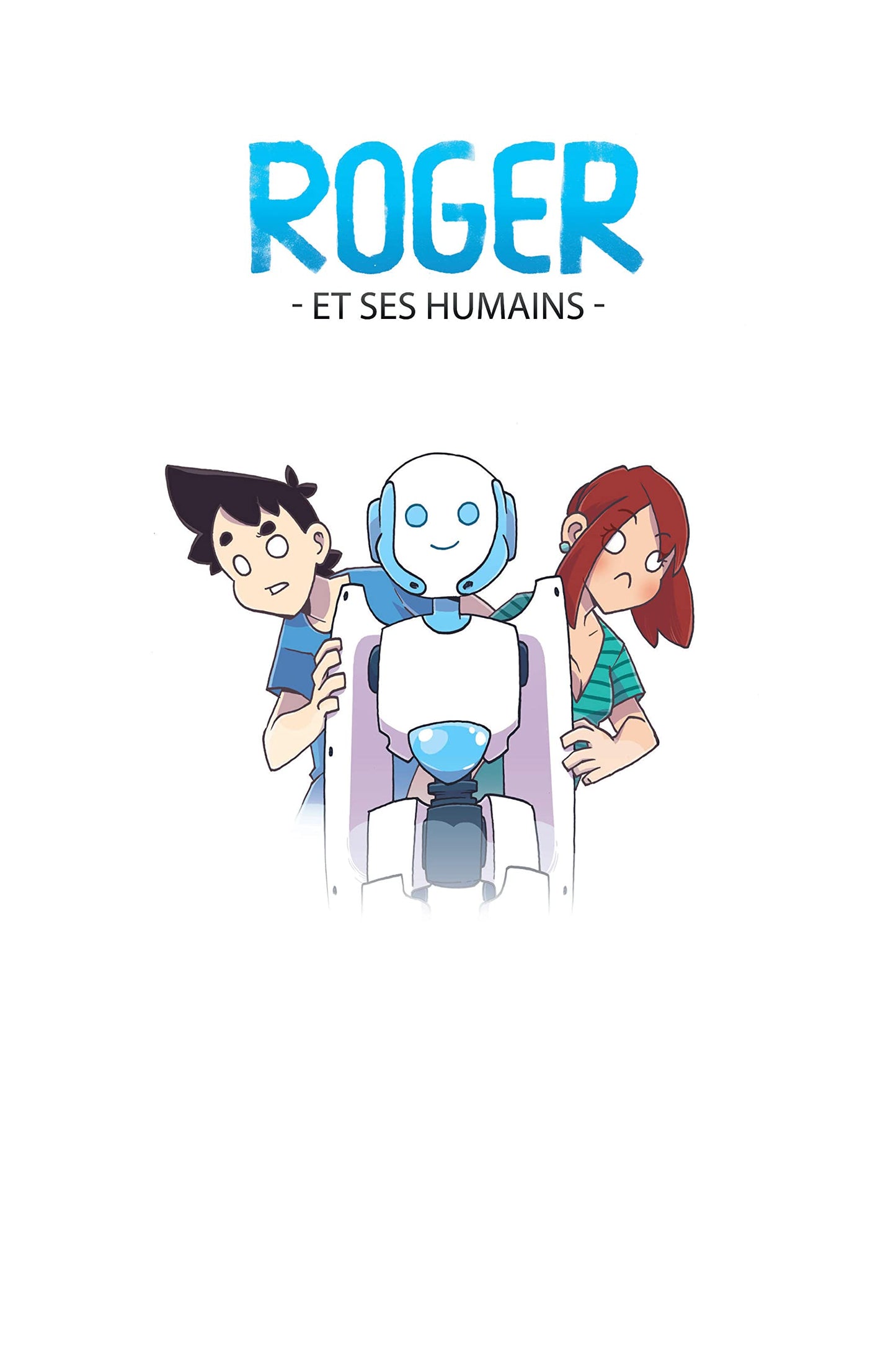 Roger et ses humains - Tome 1