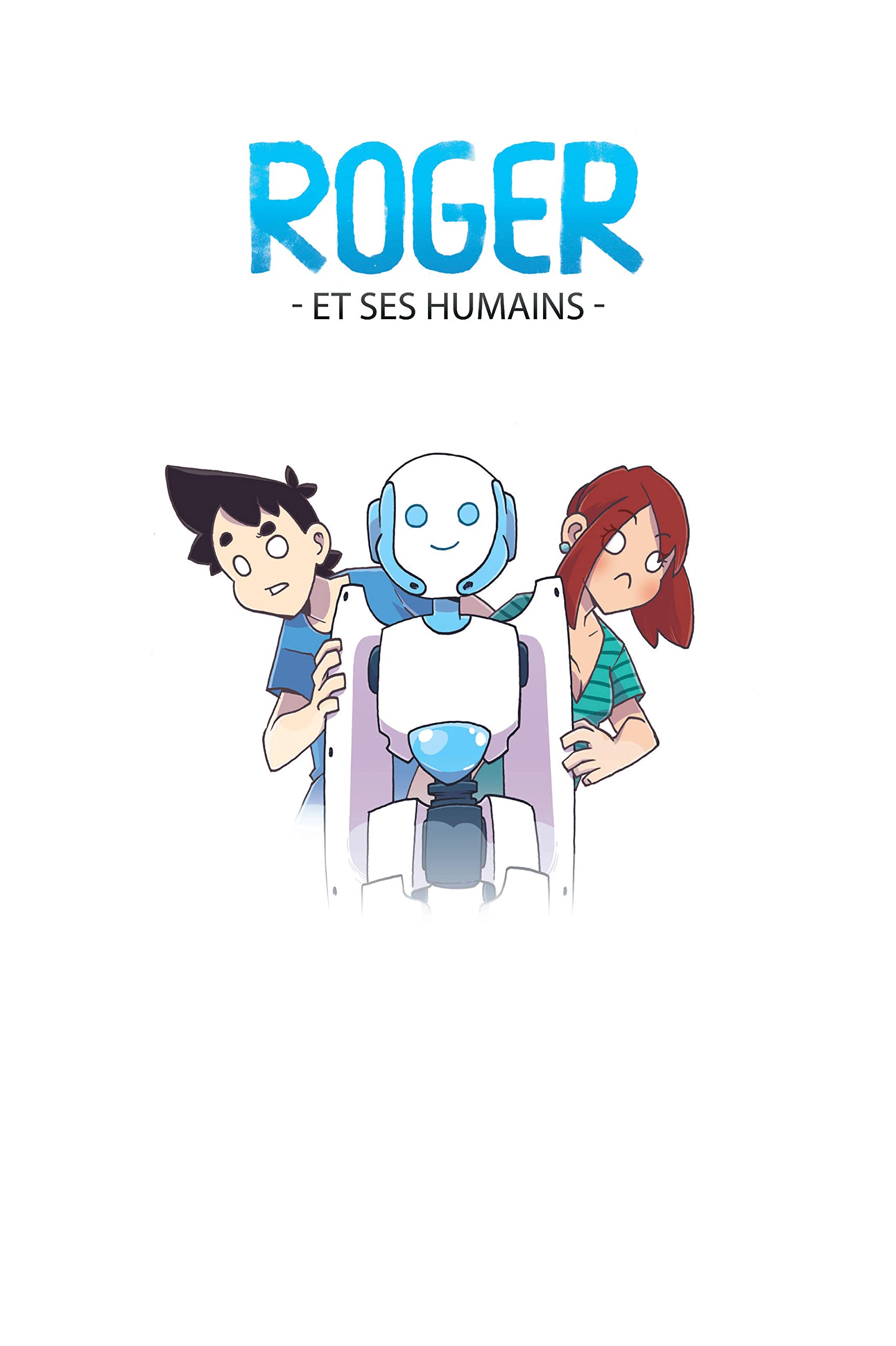 Roger et ses humains - Tome 1