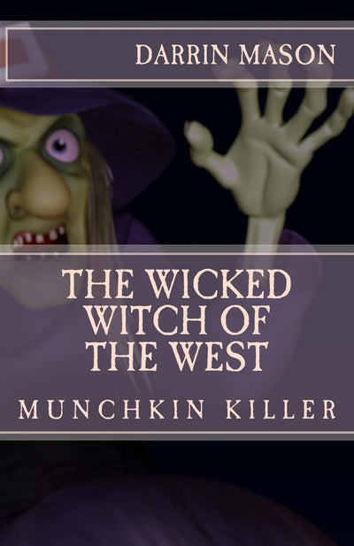 The Wicked Witch of the West: Munchkin Killer