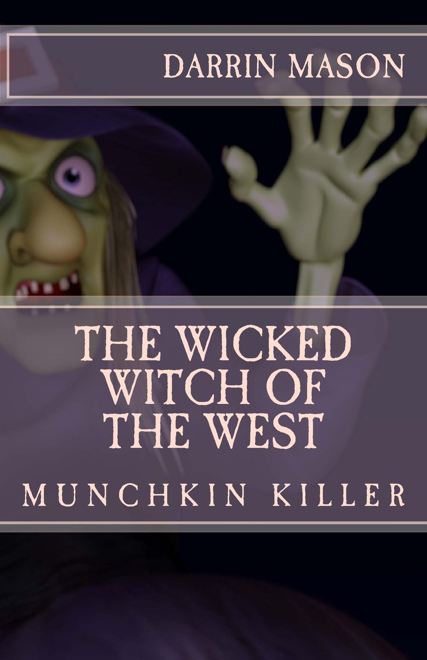 The Wicked Witch of the West: Munchkin Killer