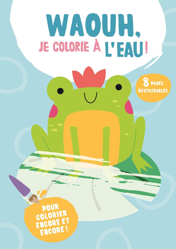 Waouh, je colorie à l'eau ! La grenouille