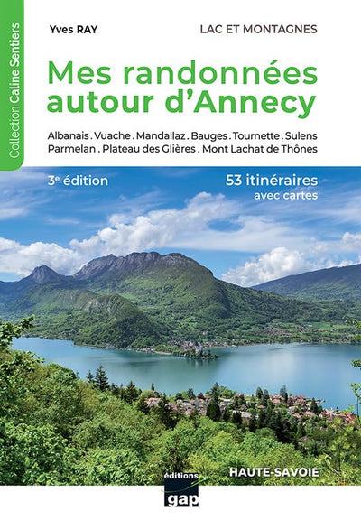 MES RANDONNEES AUTOUR D'ANNECY 53 ITINERAIRES RECONNUS