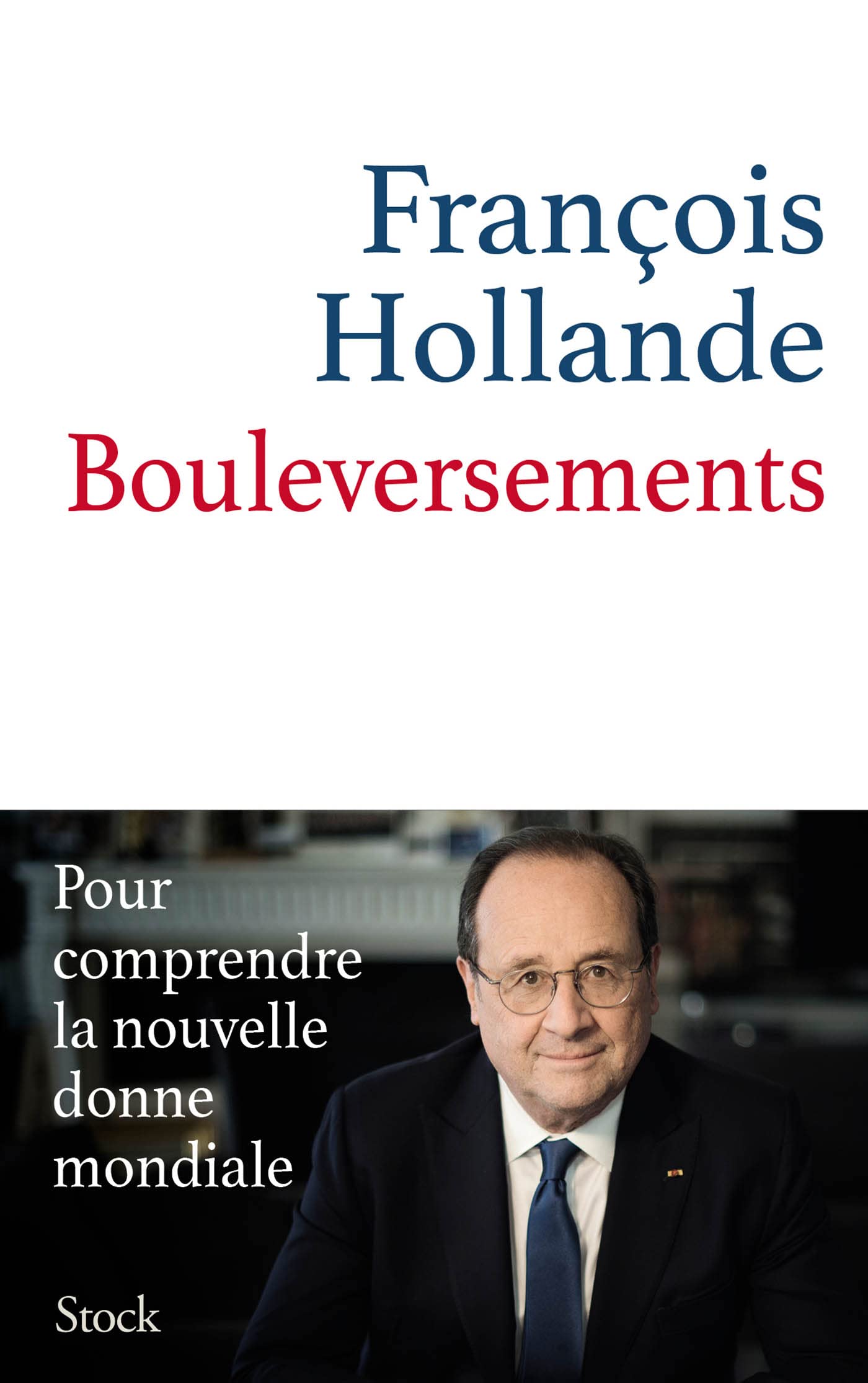 Bouleversements: Pour comprendre la nouvelle donne mondiale