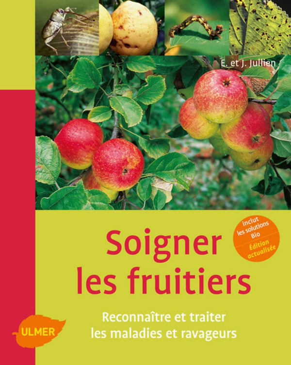 Soigner les fruits. Reconnaître et traiter les maladies et ravageurs