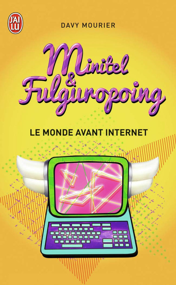 Minitel et Fulguropoing: Le monde avant Internet