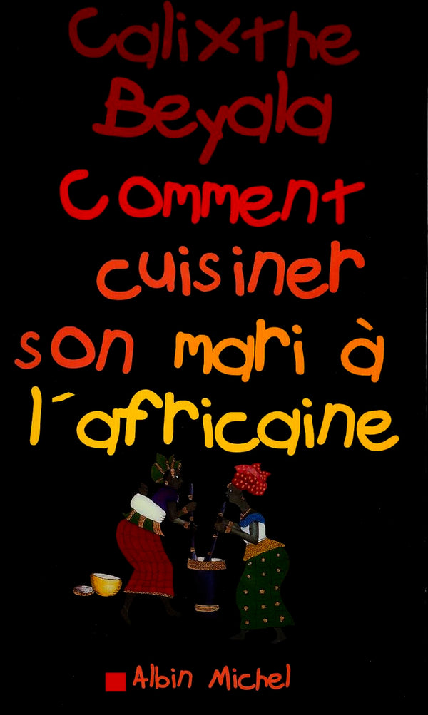Comment cuisiner son mari à l'africaine