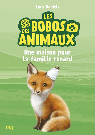 Les bobos des animaux - tome 03 : Une maison pour la famille renard