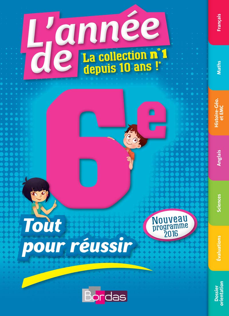 L'Année de la 6e - Tout pour Réussir - Nouveau programme 2016