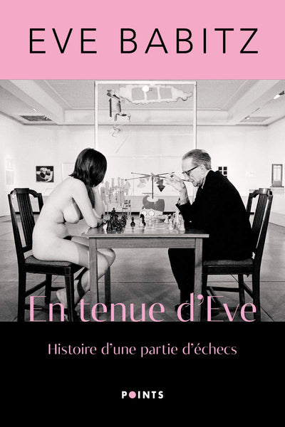 En tenue d'Eve: Histoire d'une partie d'échecs