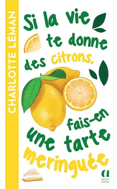 Si la vie te donne des citrons, fais-en une tarte meringuée: le roman feel-good féminin best-seller enfin en poche