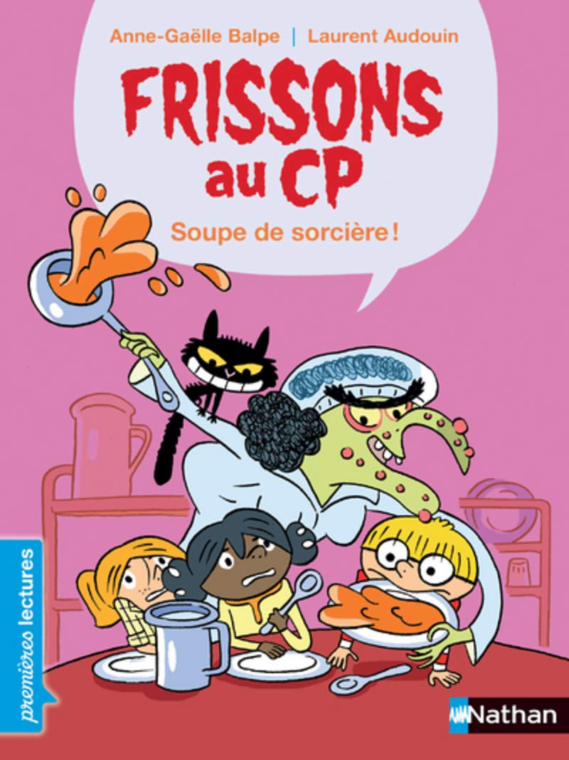 Premières Lectures - Frissons au CP - Soupe de sorcière - Dès 6 ans