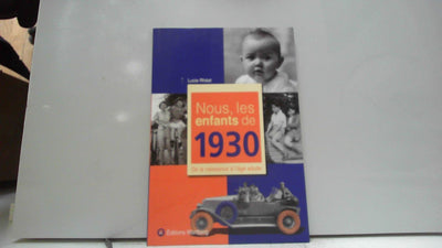 NOUS, LES ENFANTS DE 1930