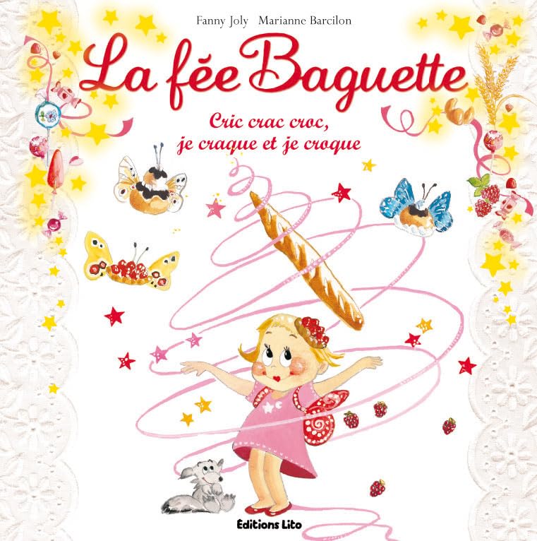 La fée Baguette : Cric crac croc, je craque et je croque