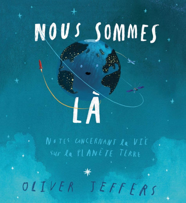 Nous sommes là - Notes concernant la vie sur la planète terre
