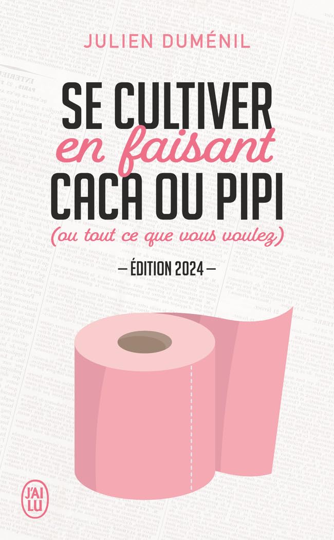 Se cultiver en faisant caca ou pipi (ou tout ce que vous voulez): Édition 2024