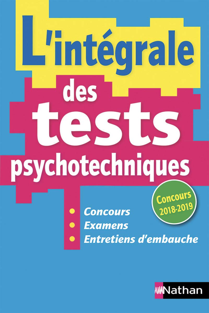 L'intégrale des tests psychotechniques (concours 2018-2019)