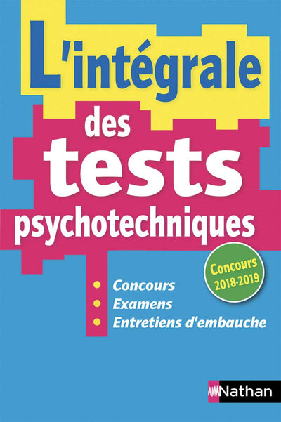 L'intégrale des tests psychotechniques (concours 2018-2019)