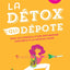 La détox qui dépote - Tous les conseils d'une épicurienne convertie à la healthy food - une enquête ELLE & moi