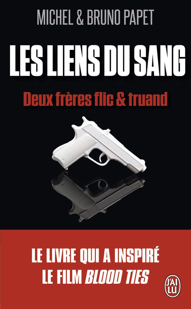 Liens du sang: Deux frères flics et truands