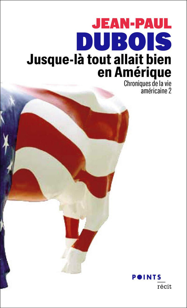 Jusque-là tout allait bien en Amérique: Chroniques de la vie américaine 2