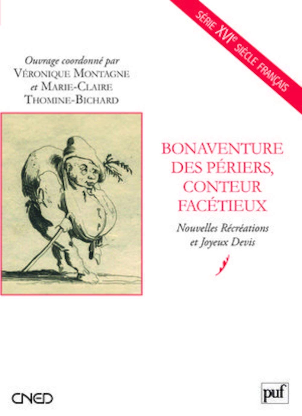 Bonaventure des Périers, conteur facétieux: Nouvelles récréations et Joyeux Devis