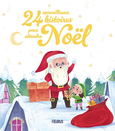 24 merveilleuses histoires pour attendre Noël