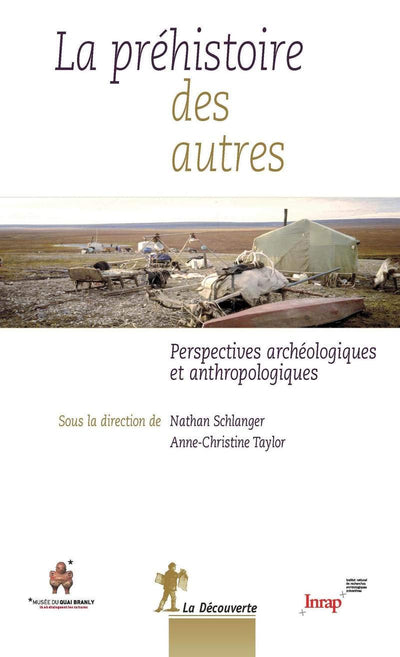 La préhistoire des autres: Perspectives archéologiques et anthropologiques