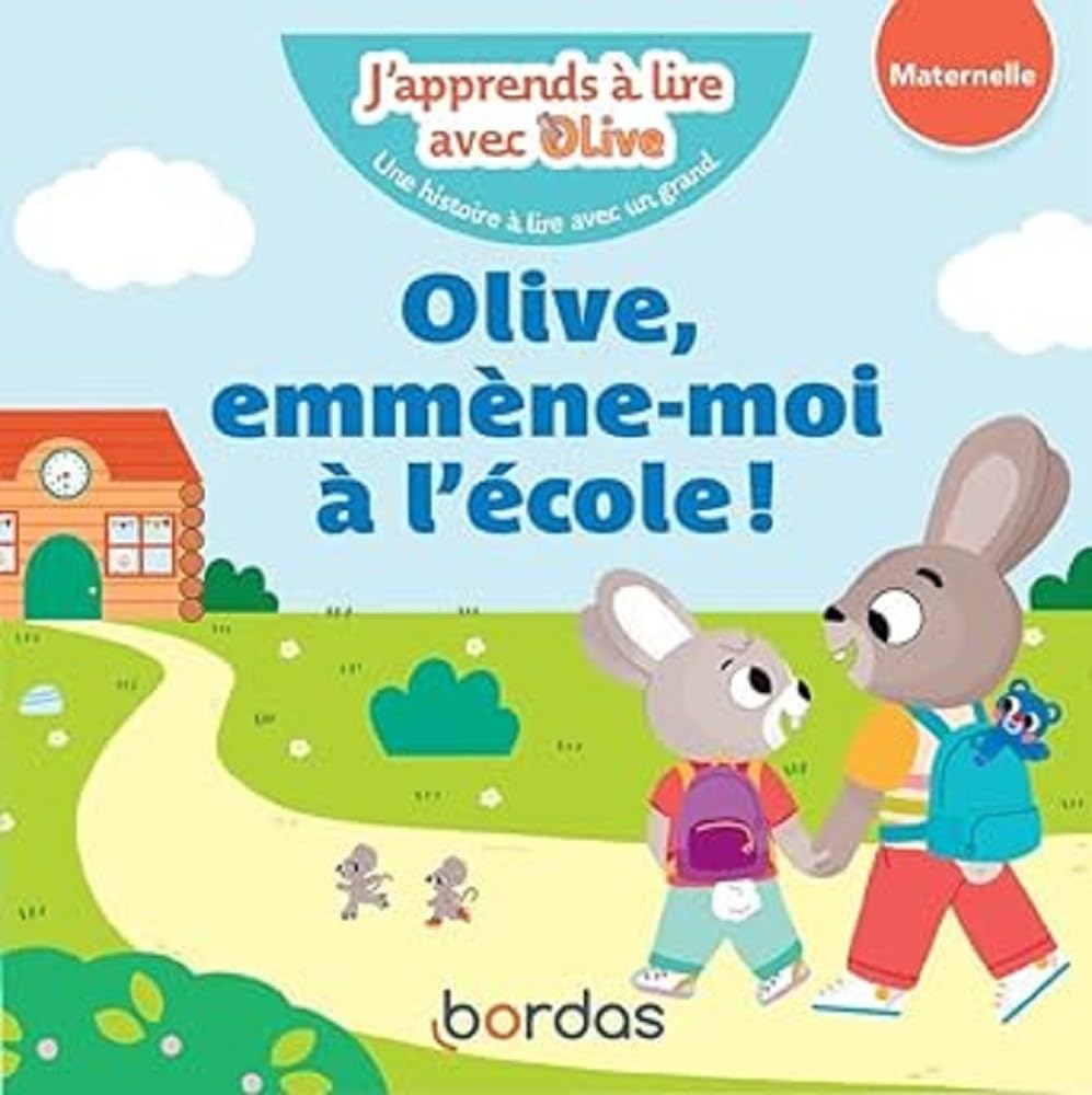 J'apprends à lire avec Olive - Olive, emmène-moi à l'école