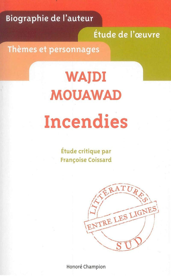 Wajdi Mouawad - Incendies - Etude de l'oeuvre par Françoise Coissard