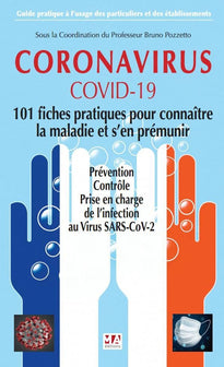 Coronavirus: Covid 19-101 fiches pratiques pour connaitre la maladie et s'en prémunir