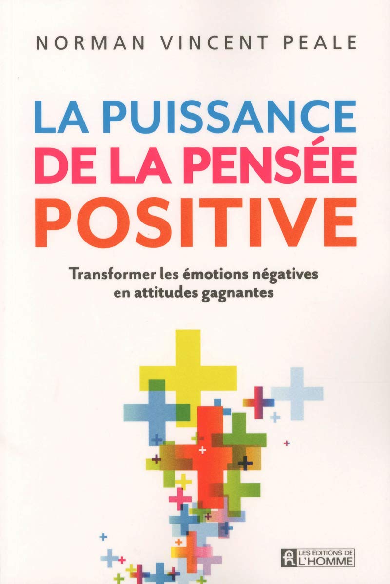 La puissance de la pensée positive NC: Transformer les émotions négatives en attitudes gagnantes