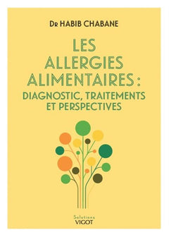 Les allergies alimentaires: Diagnostic, traitements et perspectives