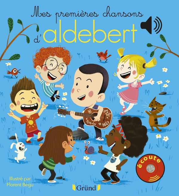 Mes premières chansons d'Aldebert Livre sonore et éveil avec 6 puces sonores Bébé dès 6 mois
