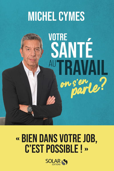 Votre santé au travail, on s'en parle ?